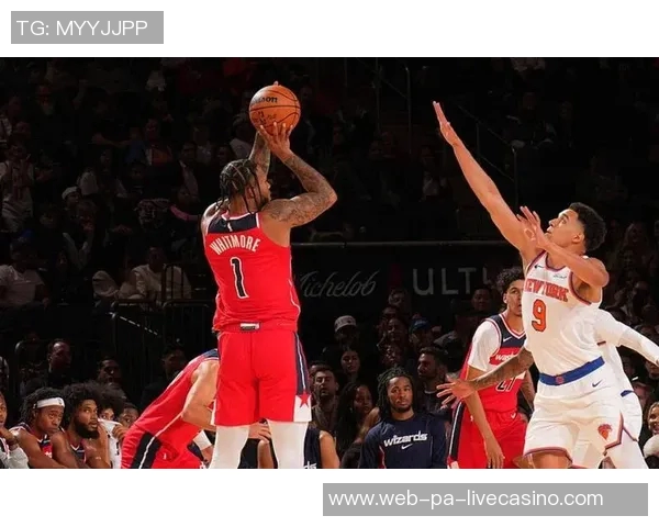 尼克斯与奇才激战正酣精彩直播全程回顾与分析